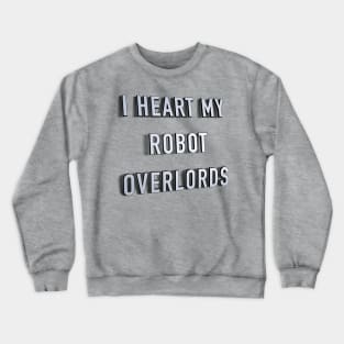 Robot Overlords Crewneck Sweatshirt